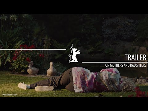 &quot;On Mothers and Daughters&quot; (Geranien) | Trailer | Berlinale 2023